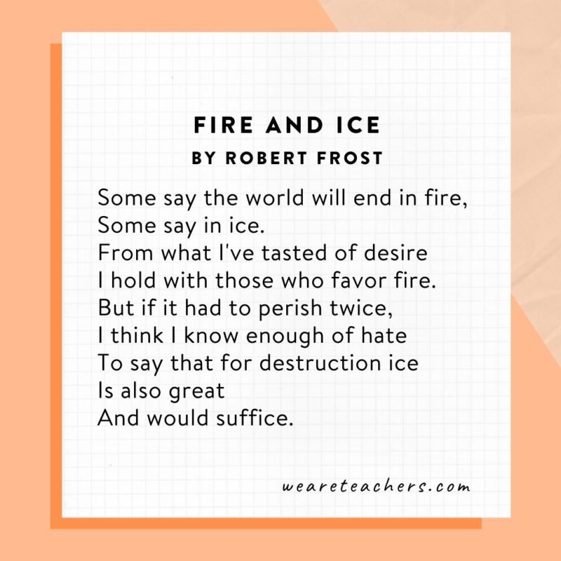 Fire and Ice by Robert Frost.