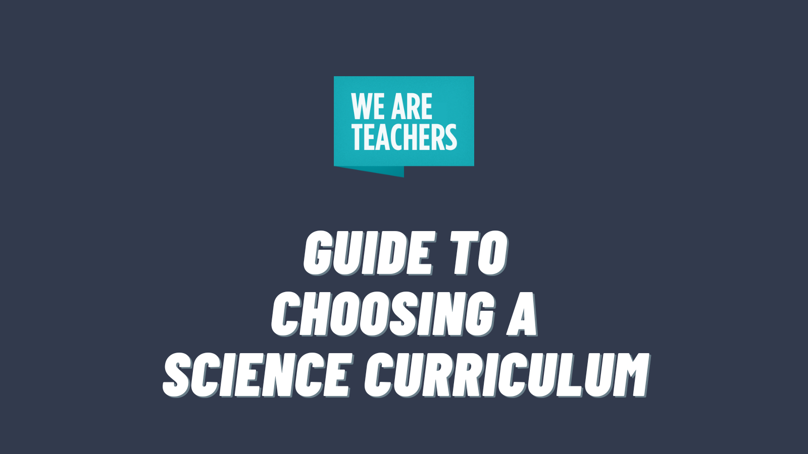 We Are Teachers Guide to Choosing a Science Curriculum